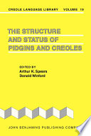 The structure and status of pidgins and creoles : including selected papers from the meetings of the Society for Pidgin and Creole Linguistics /