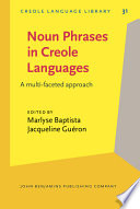 Noun phrases in Creole languages : a multi-faceted approach /