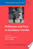 Politeness and face in Caribbean Creoles /