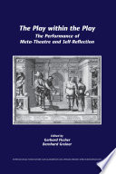 The play within the play : the performance of meta-theatre and self-reflection /