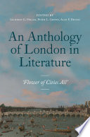 An Anthology of London in Literature, 1558-1914 : 'Flower of Cities All' /