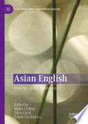 Asian English : Histories, Texts, Institutions /