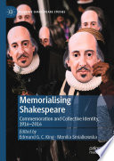 Memorialising Shakespeare : Commemoration and Collective Identity, 1916-2016 /