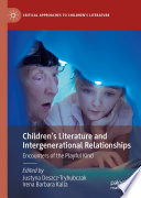 Children's Literature and Intergenerational Relationships : Encounters of the Playful Kind /