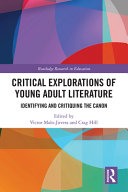 Critical explorations of young adult literature : identifying and critiquing the canon /
