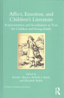 Affect, emotion, and children's literature : representation and socialisation in texts for children and young adults /