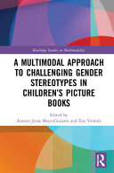 A multimodal approach to challenging gender stereotypes in children's picture books /