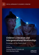 Children's literature and intergenerational relationships : encounters of the playful kind /