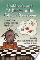 Children's and YA books in the college classroom : essays on instructional methods /