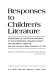 Responses to children's literature : proceedings of the fourth symposium of the International Research Socas printed] by Geoff Fox and Graham Hammond, with Stuart Amor.