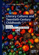Literary cultures and twentieth-century childhoods /