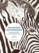 Non-fiction picturebooks : sharing knowledge as an aesthetic experience /