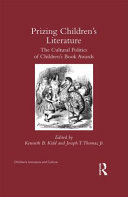 Prizing children's literature : the cultural politics of children's book awards /