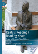 Keats's Reading / Reading Keats : Essays in Memory of Jack Stillinger /
