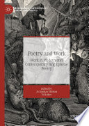 Poetry and Work : Work in Modern and Contemporary Anglophone Poetry /
