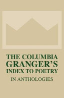 The Columbia Granger's index to poetry in anthologies /