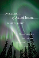 Measures of astonishment : poets on poetry /