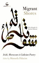 Migrant shores : Irish, Moroccan & Galician poetry /