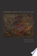 A broken thing : poets on the line /