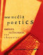 New media poetics : contexts, technotexts, and theories /