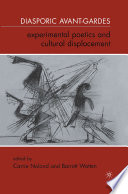 Diasporic Avant-Gardes : Experimental Poetics and Cultural Displacement /