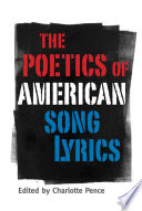 The poetics of American song lyrics /