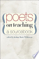 Poets on teaching : a sourcebook /