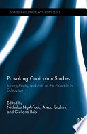 Provoking curriculum studies : strong poetry and arts of the possible in education /