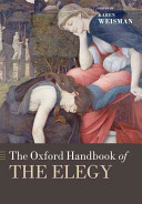 The Oxford handbook of the elegy /