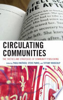 Circulating communities : the tactics and strategies of community publishing /