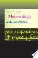 Metawritings : toward a theory of nonfiction /