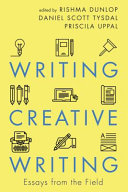 Writing creative writing : essays from the field /