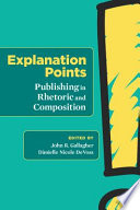 Explanation points : publishing in rhetoric and composition /