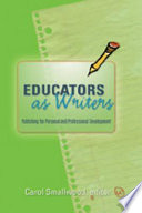 Educators as writers : publishing for personal and professional development /