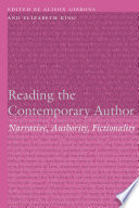 Reading the contemporary author : narrative, authority, fictionality /