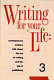 Writing for your life #3 /
