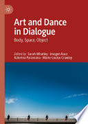 Art and Dance in Dialogue : Body, Space, Object /