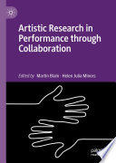 Artistic Research in Performance through Collaboration /