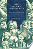 Early modern spectatorship : interpreting English culture, 1500-1780 /