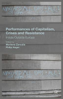 Performances of capitalism, crises and resistance : inside/outside Europe /