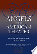 Angels in the American theater : patrons, patronage, and philanthropy /