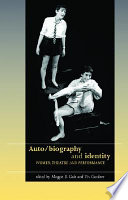 Auto/biography and identity : women, theatre, and performance /