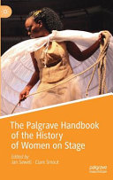 The Palgrave handbook of the history of women on stage /