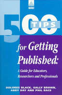 500 tips for getting published : a guide for educators, researchers and professionals /