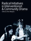 Radical initiatives in interventionist and community drama /