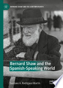 Bernard Shaw and the Spanish-Speaking World /