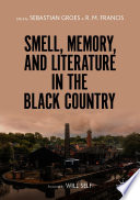 Smell, Memory, and Literature in the Black Country /