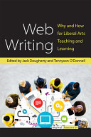 Web writing : why and how for liberal arts teaching and learning /