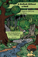 A mollusk without a shell : essays on self-care for writers /