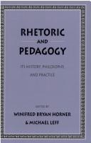 Rhetoric and pedagogy : its history, philosophy, and practice : essays in honor of James J. Murphy /